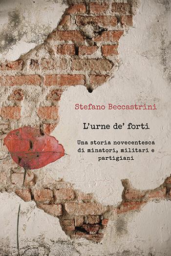 L' urne de' forti - Stefano Beccastrini - Libro ExCogita 2019, Voluminaria blu | Libraccio.it