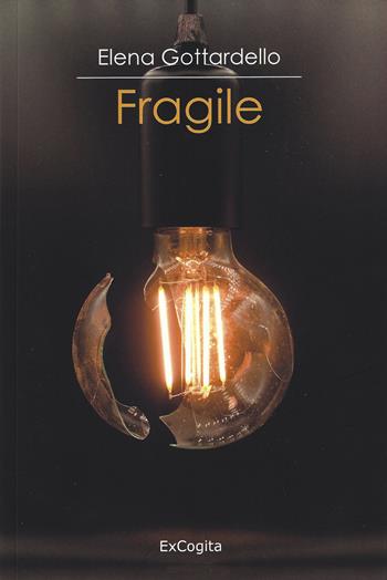 Fragile - Elena Gottardello - Libro ExCogita 2021, Voluminaria rosso | Libraccio.it