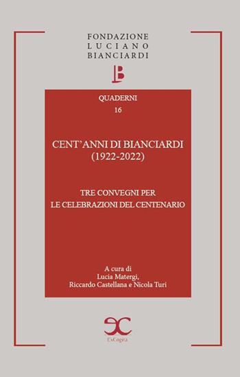 Cent'anni di Bianciardi (1922-2022). Tre convegni per le celebrazioni del centenario  - Libro ExCogita 2023, Quaderni della Fondazione Bianciardi | Libraccio.it