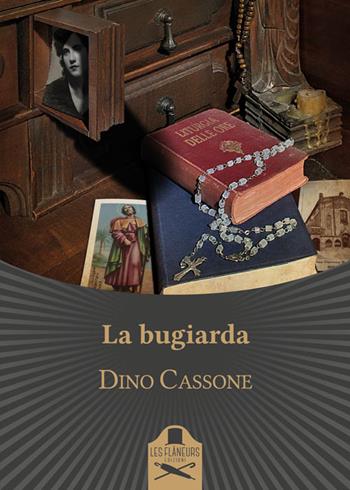 La bugiarda - Dino Cassone - Libro Les Flâneurs Edizioni 2016, Bohemien | Libraccio.it