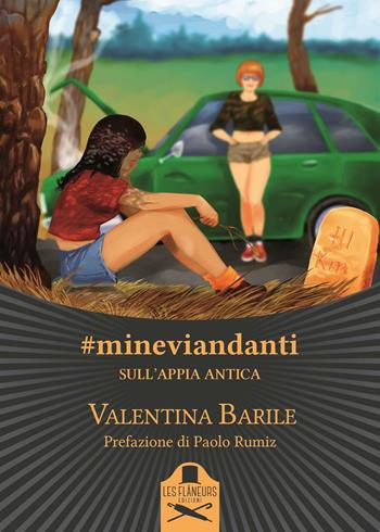 #mineviandanti sull'Appia Antica - Valentina Barile - Libro Les Flâneurs Edizioni 2016, Trocadero | Libraccio.it