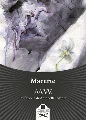 Macerie  - Libro Les Flâneurs Edizioni 2017, Fuori collana | Libraccio.it