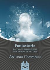 Fantastorie. Racconti immaginifici tra memoria e futuro