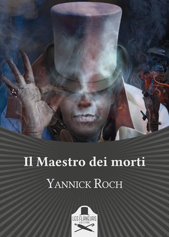 Il maestro dei morti - Yannick Roch - Libro Les Flâneurs Edizioni 2013, Maigret | Libraccio.it