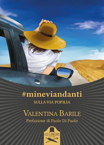 #mineviandanti. Sulla Via Popilia - Valentina Barile - Libro Les Flâneurs Edizioni 2017, Trocadero | Libraccio.it