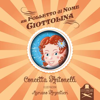 Un folletto di nome Ciottolina - Concetta Antonelli - Libro Les Flâneurs Edizioni 2017, Madeleine | Libraccio.it