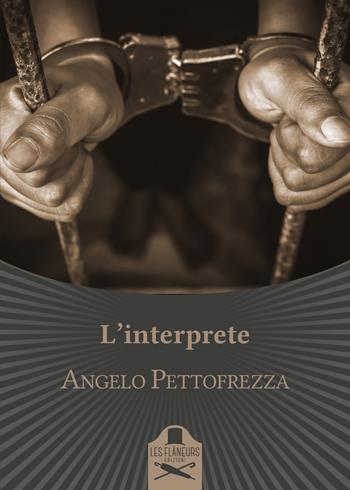 L'interprete - Angelo Pettofrezza - Libro Les Flâneurs Edizioni 2018, Bohemien | Libraccio.it
