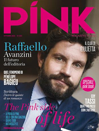 Pink magazine Italia. Vol. 1: Raffaello Avanzini. Il futuro dell'editoria  - Libro PINK 2015 | Libraccio.it
