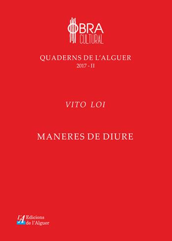 Maneres de diure - Vito Loi - Libro Edicions de l'Alguer 2017, Quaderns de l'Alguer | Libraccio.it
