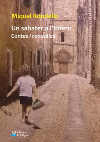 Un sabater a l'Infern. Contes i rondalles - Miquel Rondello - Libro Edicions de l'Alguer 2017, Dos contes | Libraccio.it