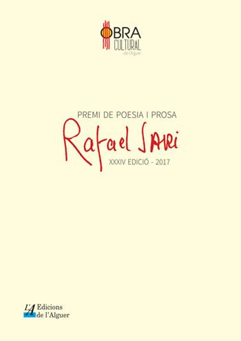 Premi de poesia i prosa «Rafael Sari». 34ª edició 2017  - Libro Edicions de l'Alguer 2017, Quaderns de l'Alguer | Libraccio.it