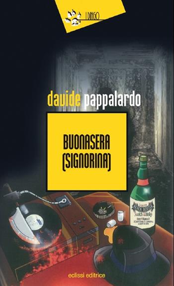 Buonasera (signorina) - Davide Pappalardo - Libro Eclissi 2016, I Dingo | Libraccio.it