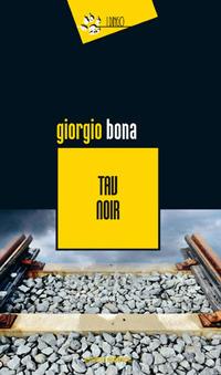 Tav noir - Giorgio Bona - Libro Eclissi 2017, I Dingo | Libraccio.it