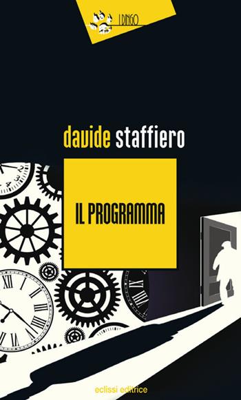 Il programma - Davide Staffiero - Libro Eclissi 2020, I Dingo | Libraccio.it