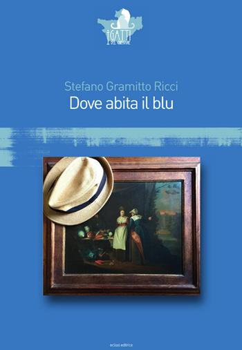 Dove abita il blu - Stefano Gramitto Ricci - Libro Eclissi 2018, I gatti del Cheshire | Libraccio.it