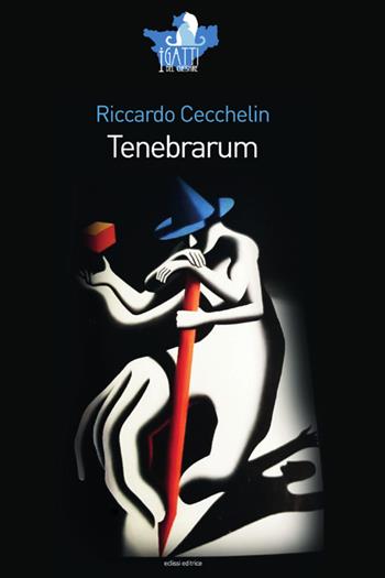 Tenebrarum - Riccardo Cecchelin - Libro Eclissi 2019, I gatti del Cheshire | Libraccio.it