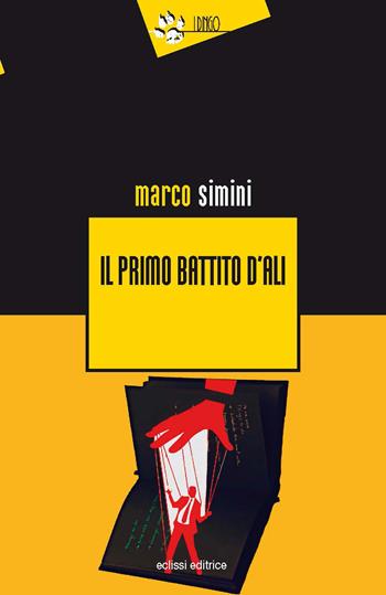 Il primo battito d'ali - Marco Simini - Libro Eclissi 2022, I Dingo | Libraccio.it