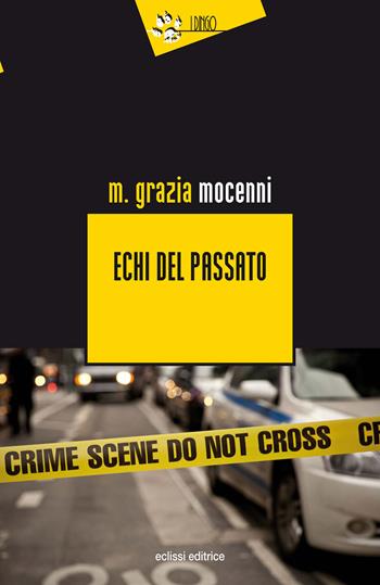 Echi del passato - M. Grazia Mocenni - Libro Eclissi 2023, I Dingo | Libraccio.it