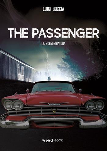 The passenger (La sceneggiatura) - Luigi Boccia - Libro MVM Factory 2016 | Libraccio.it