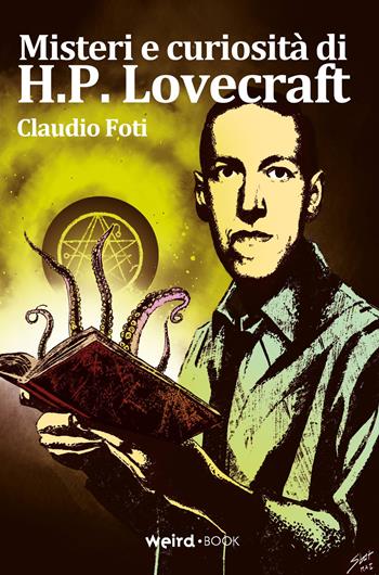 Misteri e curiosità di H.P. Lovecraft - Claudio Foti - Libro MVM Factory 2018, Weird | Libraccio.it