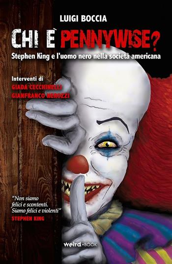 Chi è Pennywise? Stephen King e l'uomo nero nella società americana - Luigi Boccia - Libro MVM Factory 2016 | Libraccio.it