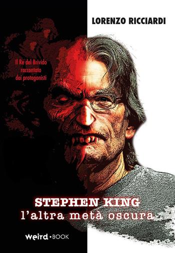 Stephen King, l'altra metà oscura - Lorenzo Ricciardi - Libro MVM Factory 2017 | Libraccio.it
