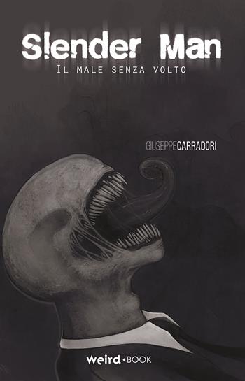 Slender Man. Il male senza volto - Giuseppe Carradori - Libro MVM Factory 2017 | Libraccio.it