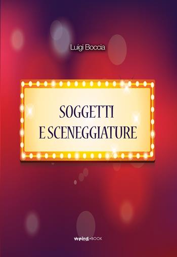 Soggetti e sceneggiature - Luigi Boccia - Libro MVM Factory 2019 | Libraccio.it