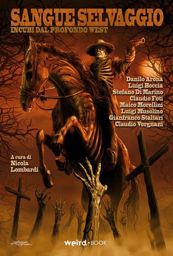 Sangue selvaggio. Incubi dal profondo West  - Libro MVM Factory 2018, Weird | Libraccio.it
