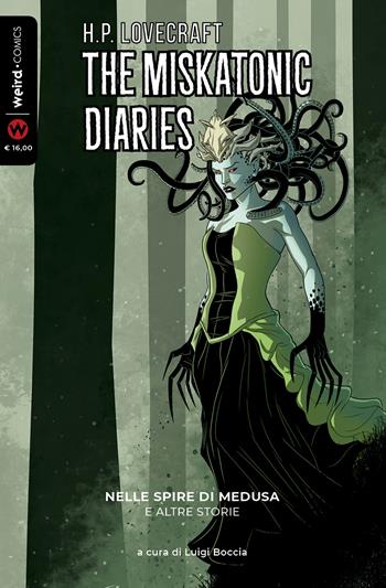 Nelle spire di Medusa e altre storie. The Miskatonic diaries. Vol. 1 - Howard P. Lovecraft - Libro MVM Factory 2019, Weird | Libraccio.it