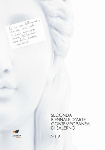 Biennale d'arte contemporanea di Salerno 2016. Ediz. italiana, inglese, portoghese e spagnola  - Libro Paguro 2016 | Libraccio.it