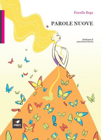 Parole nuove - Fiorella Rega - Libro Paguro 2018 | Libraccio.it