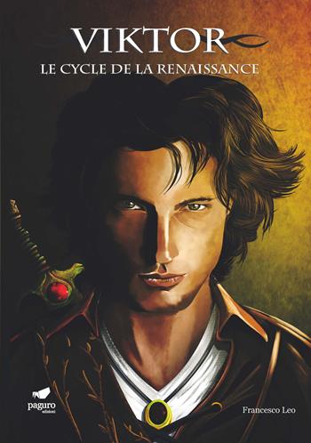 Viktor. Le cycle de la renaissance. Ediz. italiana e francese. Con Segnalibro - Francesco Leo - Libro Paguro 2018 | Libraccio.it