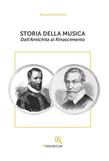 Storia della musica. Dall'antichità al Rinascimento - Alessandra Mazza - Libro Paguro 2021, Vademecum | Libraccio.it