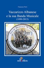 Vaccarizzo albanese e la sua banda musicale (1890-2015)