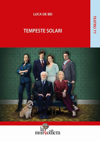 Tempeste solari - Luca De Bei - Libro La Mongolfiera 2015, Teatro | Libraccio.it