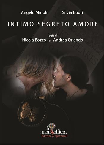 Intimo segreto amore. Con DVD video - Angelo Minoli, Silvia Budri - Libro La Mongolfiera 2017, Cinema | Libraccio.it