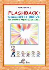 Flashback. Racconti brevi di bimbi meravigliosi