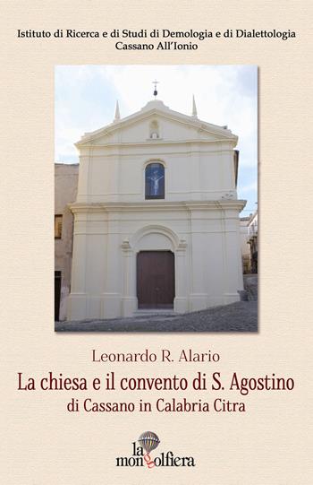La chiesa e il convento di San Agostino di Cassano in Calabria Citra  - Libro La Mongolfiera 2017 | Libraccio.it