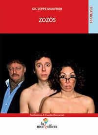 Zozos - Giuseppe Manfridi - Libro La Mongolfiera 2018, Teatro | Libraccio.it