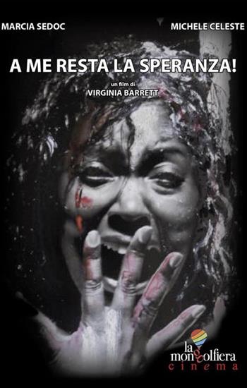 A me resta la speranza! All I have is hope! - Virginia Barrett - Libro La Mongolfiera 2019, Cinema | Libraccio.it