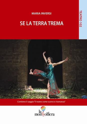 Se la terra trema - Maria Inversi - Libro La Mongolfiera 2018, Teatro | Libraccio.it