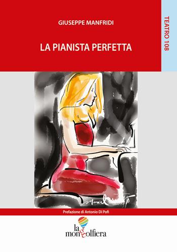 La pianista perfetta - Giuseppe Manfridi - Libro La Mongolfiera 2018, Teatro | Libraccio.it