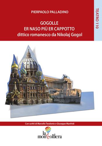 Gogolle er naso più er cappotto dittico romanesco da Nikolaj Gogol - Pierpaolo Palladino - Libro La Mongolfiera 2018, Teatro | Libraccio.it