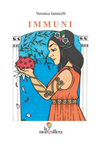 Immuni. La Calabria resiste al Covid-19. Storie e testimonianze dal fronte dell'emergenza che ha segnato una regione intera - Veronica Iannicelli - Libro La Mongolfiera 2020 | Libraccio.it