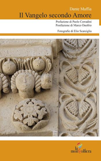 Il Vangelo secondo amore - Dante Maffia - Libro La Mongolfiera 2019, I quaderni dell'Irfea | Libraccio.it
