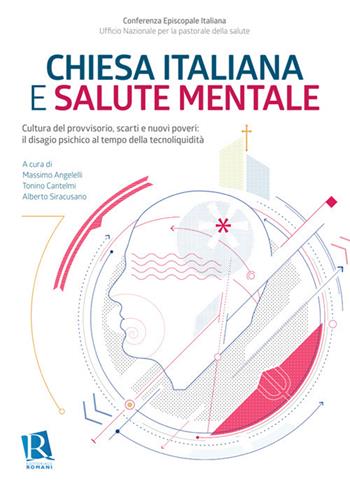 Chiesa italiana e salute mentale. Nuova ediz.. Vol. 1: Cultura del provvisorio, scarti e nuovi poveri: il disagio psichico al tempo della tecnoliquidità  - Libro Editoriale Romani 2018, Le domande di senso | Libraccio.it