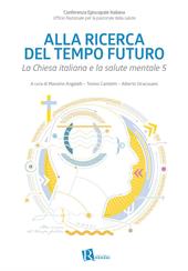 Alla ricerca del tempo futuro. La Chiesa italiana e la salute mentale 5