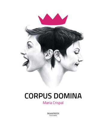 Corpus domina. Maria Crispal. Ediz. multilingue - Laura Cherubini - Libro Manfredi Edizioni 2016 | Libraccio.it