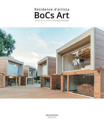 BoCs Art. Residenze d'artista. Cosenza 2015/2016. Ediz. illustrata - Alberto Dambruoso, Annalisa Ferraro - Libro Manfredi Edizioni 2017 | Libraccio.it